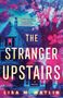 Lisa M Matlin: The Stranger Upstairs, Buch