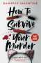 Danielle Valentine: How to Survive Your Murder, Buch