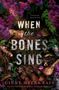 Ginny Myers Sain: When the Bones Sing, Buch