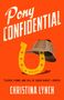 Texte: "Pony Confidential", "A Novel", "Clever, funny, and full of sugar cubes." Illustration: Ein Hut auf einem Hufeisen., Buch