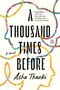 Asha Thanki: A Thousand Times Before, Buch