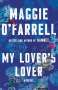 Maggie O'Farrell: My Lover's Lover, Buch