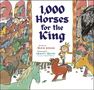 Text: "1,000 Horses for the King". Ein Kind steht auf einem Pferd, umgeben von vielen bunten Pferden. Verspielte Illustration., Buch