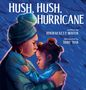 „Hush, Hush, Hurricane“ von Deborah D.E.E.P. Mouton, illustriert von Trudy Tran. Frau umarmt Kind., Buch