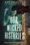 Amy Goldsmith: Our Wicked Histories, Buch