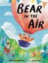 Allison Wortche: Bear in the Air, Buch