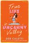 Deb Caletti: True Life in Uncanny Valley, Buch