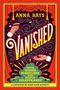 Anna Hays: Vanished: Seven Women Magicians Who Simply Disappeared, Buch