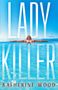 Katherine Wood: Ladykiller, Buch