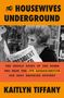 Kaitlyn Tiffany: The Housewives Underground, Buch