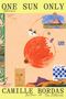 Camille Bordas: One Sun Only, Buch
