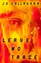 Jo Callaghan: Leave No Trace, Buch