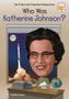 Shelia P Moses: Who Was Katherine Johnson?, Buch