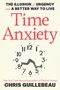 Chris Guillebeau: Time Anxiety, Buch