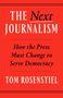 „The Next Journalism: How the Press Must Change to Serve Democracy“ von Tom Rosenstiel auf rotem Hintergrund.