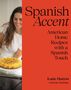 "Spanish Accent: American Home Recipes with a Spanish Touch" von Katie Button mit Kate Heddings. Links Frau mit Tortilla., Buch