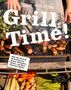 "Grill Time!" steht groß. Grill mit Fleisch, Gemüse darunter. Eine Person hält Grillzangen., Buch