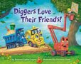 Brianna Caplan Sayres: Diggers Love Their Friends!, Buch