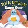 "Yeti Is Not Ready for Game Over." Illustration: Ein blauer Yeti sitzt mit einem goldenen Tablet unter einer Decke mit Sternen., Buch