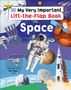 Titel: My Very Important Lift-the-Flap Book: Space. Abgebildet: Astronaut, Rakete, Planeten, Satelliten und Teleskope.