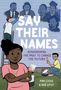 Der Text „Say Their Names“ und „Remembering the past to change the future“ ist auf einer bemalten Mauer. Drei Personen malen.