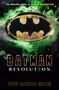 "The thrilling sequel to Batman: Resurrection. BATMAN REVOLUTION von John Jackson Miller. Logo mit dunklem, stilisiertem Fledermaussymbol vor grün-schwarzem Hintergrund."