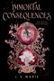 I V Marie: Immortal Consequences, Buch