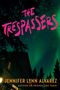 Jennifer Lynn Alvarez: The Trespassers, Buch
