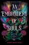 "AN EMBROIDERY OF SOULS" von Ruby Martinez in stilvollem Text, florale Muster, eine Schlange und ein Wolf.