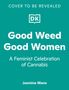 „Good Weed Good Women: A Feminist Celebration of Cannabis“ von Jasmine Mans. Das DK-Logo ist oben zentriert., Buch