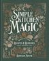 "Simple Kitchen Magic: Whole-Food Recipes and Remedies for a Holistic Life" von Rebekah Moyer. Logo "DK".