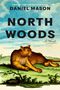 Daniel Mason: North Woods, Buch