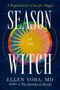 „A Psychiatrist’s Case for Magic. SEASON OF THE WITCH. ELLEN VORA, M.D. Bunte kreisförmige Illustration im Hintergrund.“, Buch