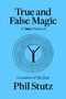 Phil Stutz: True and False Magic, Buch