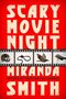 „SCARY MOVIE NIGHT“, „A Novel“, „MIRANDA SMITH“. Vier Bilder: Totenkopf, Schlinge, Vogel, blutiges Messer., Buch