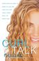 Ouidad: Curl Talk: Everything You Need to Know to Love and Care for Your Curly, Kinky, Wavy, or Frizzy Hair, Buch