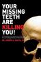 Joseph a. Gaeta Jr: Your Missing Teeth Are Killing You!: The Devastating Consequences of Tooth Loss and the Life Changing Benefits of Dental Implants, Buch