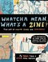 Esther Watson: Whatcha Mean, What's a Zine?: The Art of Making Zines and Mini Comics, Buch