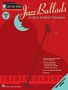 Jazz Ballads Jazz Play-Along Volume 4 Book/Online Audio [With CD], Buch