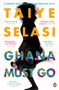 Taiye Selasi: Ghana Must Go, Buch