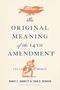 Randy E. Barnett: The Original Meaning of the Fourteenth Amendment, Buch