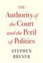 Stephen Breyer: The Authority of the Court and the Peril of Politics, Buch