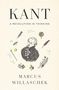 Marcus Willaschek: Kant: A Revolution in Thinking, Buch, Buch