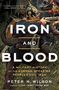Peter H Wilson: Iron and Blood, Buch, Buch
