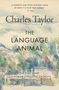 Charles Taylor: The Language Animal, Buch