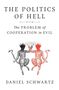 Titel: "THE POLITICS OF HELL". Untertitel: "The Problem of Cooperation in Evil". Autor: Daniel Schwartz. Illustration: Zwei Teufel prosten sich zu., Buch