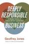 Geoffrey Jones: Deeply Responsible Business, Buch