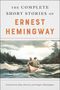 Ernest Hemingway: The Complete Short Stories of Ernest Hemingway, Buch, Buch