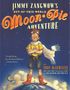 Text: "Jimmy Zangwow's Out-of-this-World Moon Pie Adventure" von Tony DiTerlizzi. Ein Junge in Pilotenbrille steht auf Mond.