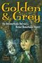 Louise Arnold: Golden & Grey (an Unremarkable Boy and a Rather Remarkable Ghost), Buch